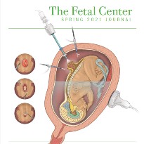 The Fetal Center Journal: Spring 2021 Edition